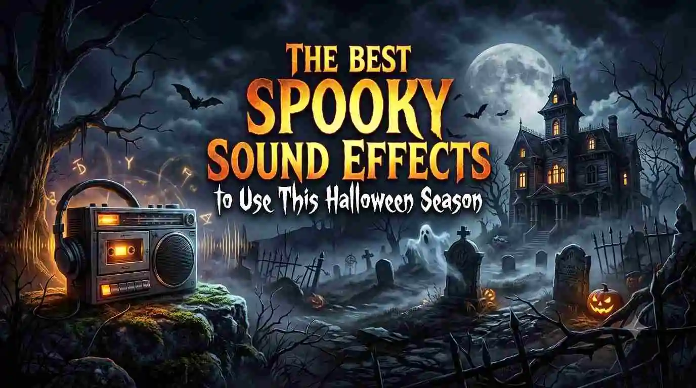 The Best Spooky Sound Effects to Use This Halloween Season